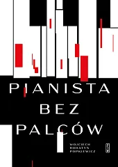 Pianista bez palcówRohatyn Popkiewicz Wojciech