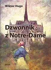Dzwonnik z Notre DameWiktor Hugo
