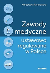 Zawody medyczne ustawowo regulowane w PolsceMałgorzata Paszkowska