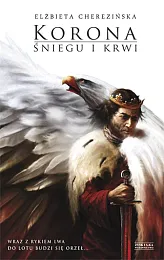 Korona śniegu i krwiElżbieta Cherezińska