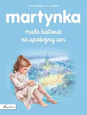 Martynka. Małe historie na spokojny senGilbert Delahaye Martynka. Małe historie na spokojny senGilbert Delahaye