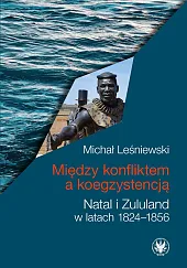 Między konfliktem a koegzystencją.Michał Leśniewski Między konfliktem a koegzystencją.Michał Leśniewski