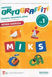 Ortograffiti Czytam rozumiem piszę MIKS Poziom podstawowy Część 1
