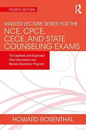 Master Lecture Series for the NCE CPCE CECE and State Counseling Exams Master Lecture Series for the NCE CPCE CECE and State Counseling Exams