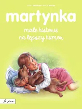 Martynka. Małe historie na lepszy humorGilbert Delahaye Martynka. Małe historie na lepszy humorGilbert Delahaye