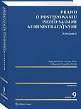 Prawo o postępowaniu przed sądami administracyjnymi. Komentarz Prawo o postępowaniu przed sądami administracyjnymi. Komentarz