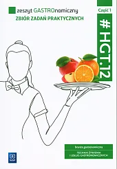 Zeszyt gastronomiczny HGT.12 Część 1 Zbiór,Joanna Duda
