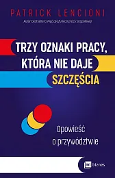 Trzy oznaki pracy, która nie daje,Patrick Lencioni