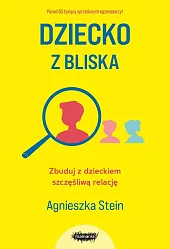 Dziecko z bliska Zbuduj z dzieckiem,Agnieszka Stein