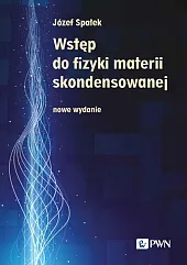Wstęp do fizyki materii skondensowanejJózef Spałek