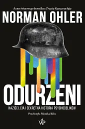 Odurzeni Naziści, CIA i sekretna historia,Norman Ohler