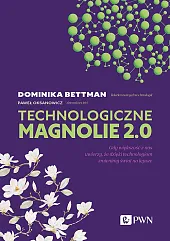 Technologiczne magnolie 2.0Dominika Bettman