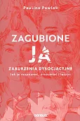 Zaburzenia dysocjacyjne. Jak je rozpoznać, zrozumieć i leczyć