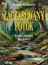 Zaczarowany potokRenata Klamerus