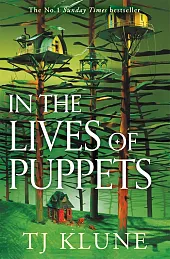 In the Lives of PuppetsTJ Klune In the Lives of PuppetsTJ Klune