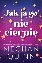 Jak ja go nie cierpięMeghan Quinn Jak ja go nie cierpięMeghan Quinn