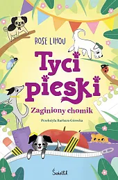 Zaginiony chomik. Tycipieski. Tom 2Rose Lihou