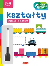 Kształty Akademia mądrego dziecka Rysuję i,Marzka Dobrowolska