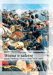 Wojna o saletrę między Boliwią i Peru a Chile 1879-1881