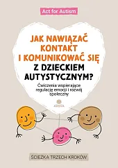 Jak nawiązać kontakt i komunikować się z dzieckiem autystycznym?