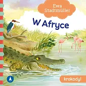 W Afryce KrokodylEwa Stadtmüller