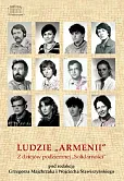 LUDZIE ARMENII Z dziejów podziemnej Solidarności LUDZIE ARMENII Z dziejów podziemnej Solidarności