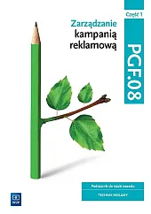 Zarządzanie kampanią reklamową PGF.08 Część1 Podręcznik do nauki zawodu Zarządzanie kampanią reklamową PGF.08 Część1 Podręcznik do nauki zawodu