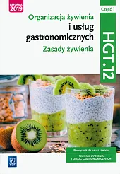 Organizacja żywienia i usług gastronomicznych. Kwalifikacja HGT.12. Część 1