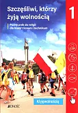 Szczęśliwi, którzy żyją wolnością 1 Podręcznik do religii Szczęśliwi, którzy żyją wolnością 1 Podręcznik do religii