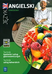 Język angielski zawodowy dla technika żywienia i usług gastronomicznych oraz technika usług kelnerskich Zeszyt ćwiczeń