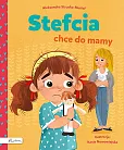 Stefcia chce do mamy Stefcia chce do mamy