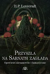 Przyszła na Sarnath zagładaPhillips Lovecraft Howard
