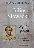 Klasyka mistrzów Juliusz Słowacki Wybór poezji