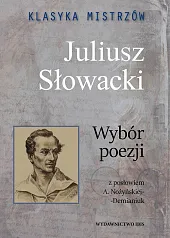 Klasyka mistrzów Juliusz Słowacki Wybór poezjiJuliusz Słowacki