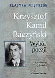 Klasyka mistrzów Krzysztof Kamil Baczyński Wybór poezji
