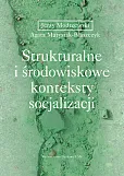 Strukturalne i środowiskowe konteksty socjalizacji Strukturalne i środowiskowe konteksty socjalizacji