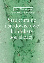 Strukturalne i środowiskowe konteksty socjalizacjiJerzy Modrzewski Strukturalne i środowiskowe konteksty socjalizacjiJerzy Modrzewski