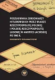 Poszukiwania zbrodniarzy hitlerowskich przez władze Rzeczypospolitej Polskiej i Polskiej Rzeczypospo Poszukiwania zbrodniarzy hitlerowskich przez władze Rzeczypospolitej Polskiej i Polskiej Rzeczypospo