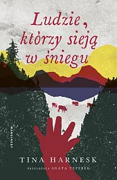 Ludzie, którzy sieją w śnieguTina Harnes