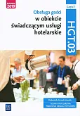 Obsługa gości w obiekcie świadczącym usługi hotelarskie.Kwalifikacja HGT.03 Podręcznik do nauki zawodu technik hotelarstwa Część 1 Obsługa gości w obiekcie świadczącym usługi hotelarskie.Kwalifikacja HGT.03 Podręcznik do nauki zawodu technik hotelarstwa Część 1