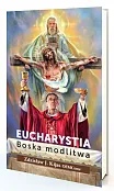 Eucharystia. Boska modlitwa Eucharystia. Boska modlitwa