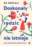Doskonały rodzic nie istnieje Doskonały rodzic nie istnieje