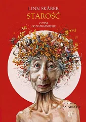 Starość. WyznaniaLisa Aisato Starość. WyznaniaLisa Aisato