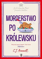 Morderstwo po królewsku. Jej Królewska Mość,J.S. Bennett