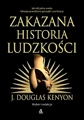 Zakazana historia ludzkościDouglasJ. Kenyon Zakazana historia ludzkościDouglasJ. Kenyon