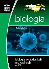 Biologia w zadaniach maturalnych Część 2Barbara Bukała Biologia w zadaniach maturalnych Część 2Barbara Bukała