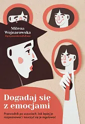 Dogadaj się z emocjami. Przewodnik po,Milena Wojnarowska