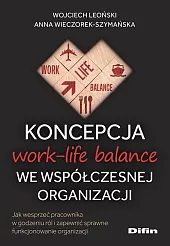 Koncepcja work-life balance we współczesnej organizacji