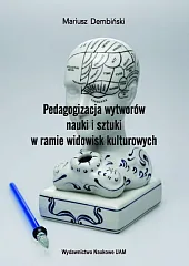 Pedagogizacja wytworów nauki i sztuki w,Mariusz Dembiński