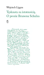 Tęsknota za istotnością. O prozie Brunona,Elżbieta Jogałła
